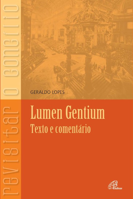 Lumen Gentium – texto e comentário, Geraldo Lopes