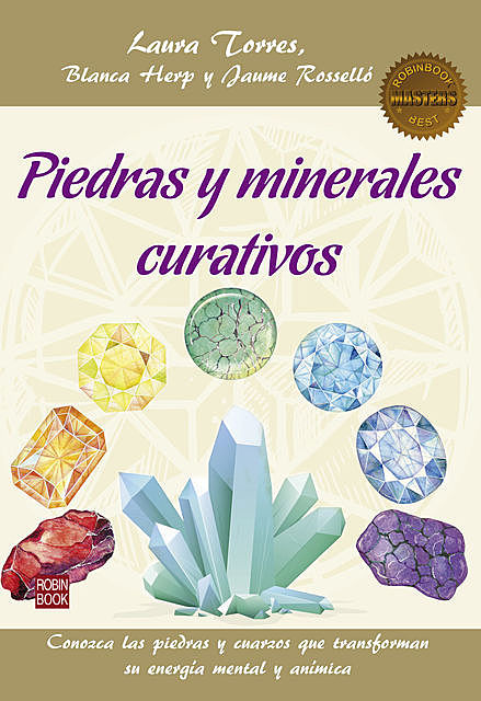 Piedras y minerales curativos, Blanca Herp, Jaume Rosselló, Laura Torres