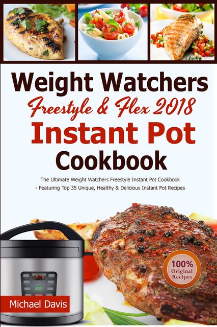 Weight Watchers Freestyle & Flex Instant Pot Cookbook 2018, Michael Davis, Weight Watchers Freestyle