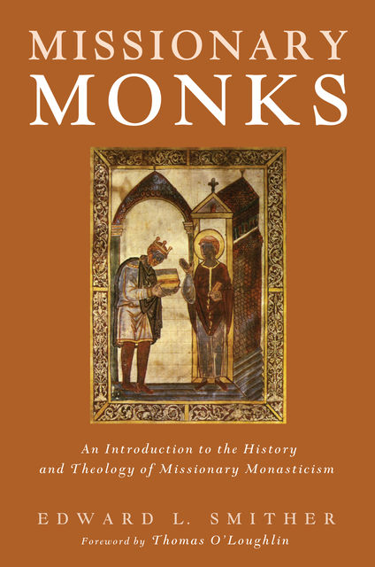 Missionary Monks, Edward L. Smither