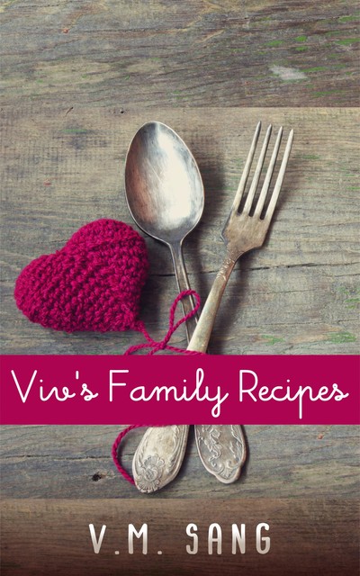Viv's Family Recipes, V.M. Sang