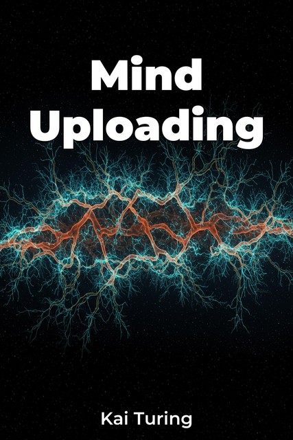 Mind Uploading, Kai Turing