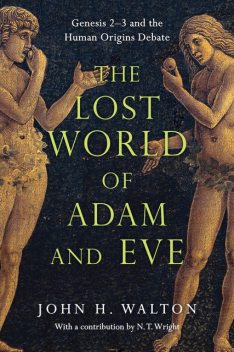 The Lost World of Adam and Eve, John H. Walton