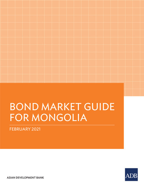 Bond Market Guide for Mongolia, Asian Development Bank