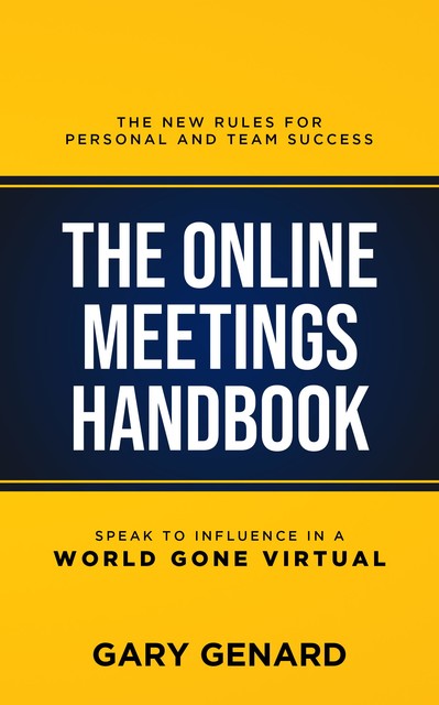 The Online Meetings Handbook, Gary Genard