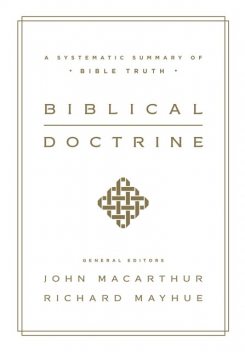 Biblical Doctrine, John MacArthur