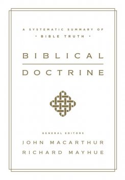 Biblical Doctrine, John MacArthur