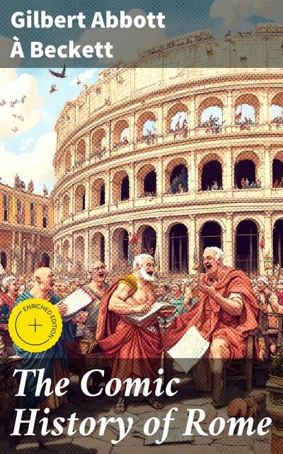 The Comic History of Rome, Gilbert Abbott À Beckett