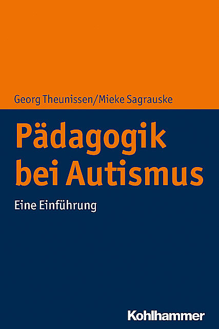 Pädagogik bei Autismus, Georg Theunissen, Mieke Sagrauske