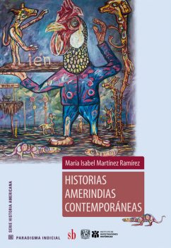 Historias amerindias contemporáneas, María Isabel Martínez Ramírez