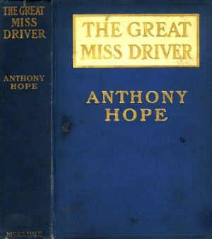 The Great Miss Driver, Anthony Hope