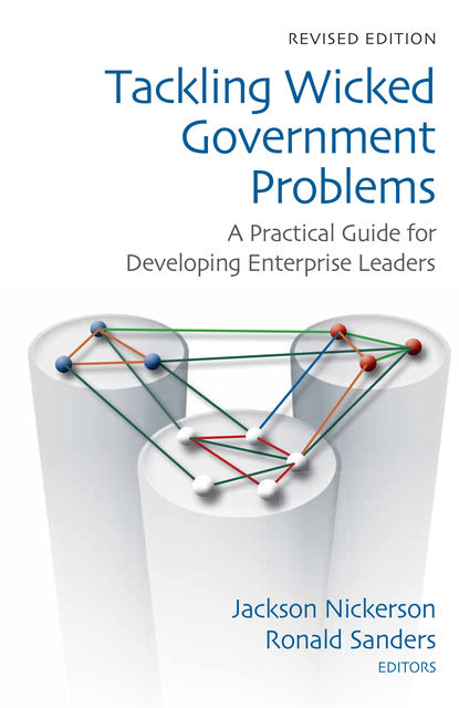 Tackling Wicked Government Problems, Ronald Sanders, Jackson Nickerson