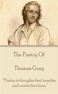 The Poetry of Thomas Gray, Thomas Gray