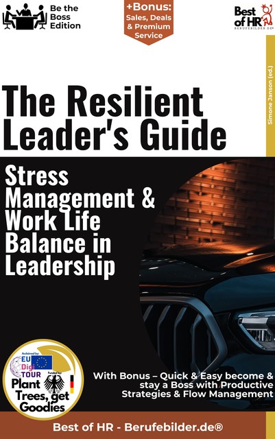 The Resilient Leader's Guide – Stress Management & Work-Life Balance in Leadership, Simone Janson