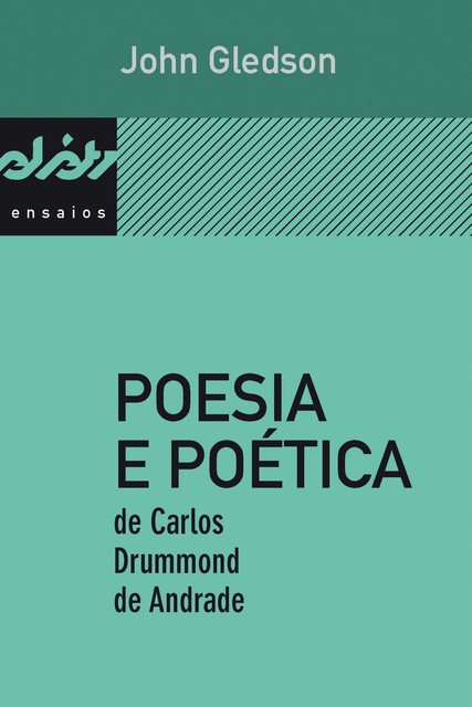 Poesia e poética de Carlos Drummond de Andrade, John Gledson
