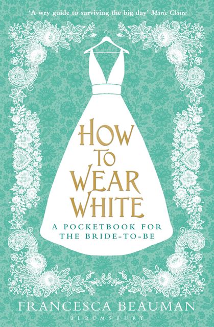 How to Wear White, Francesca Beauman