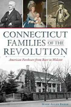 Connecticut Families of the Revolution, Mark Baker