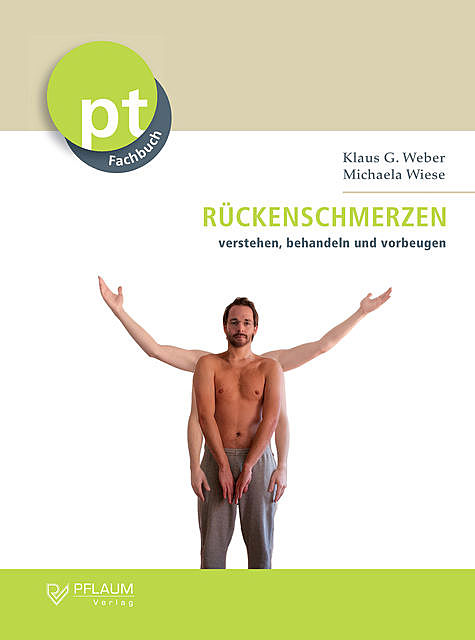 Rückenschmerzen verstehen, behandeln und vorbeugen, Klaus G. Weber, Michaela Wiese