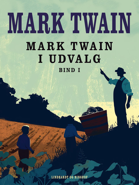 Mark Twain i udvalg. Bind 1, Mark Twain