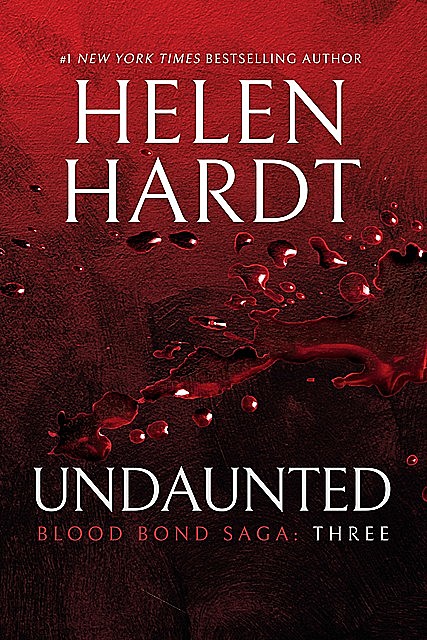 Undaunted: Blood Bond: Parts 7, 8 & 9 (Volume 3), Helen Hardt