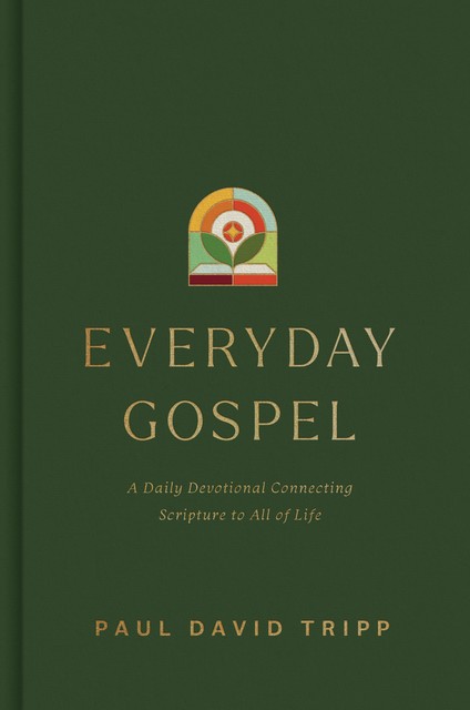 Everyday Gospel, Paul David Tripp