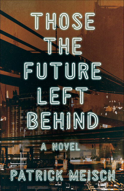 Those the Future Left Behind, Patrick Meisch