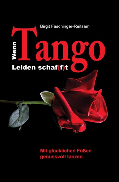 Wenn Tango Leiden schaf(f)t, Birgit Faschinger-Reitsam
