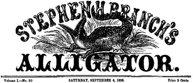 Stephen H. Branch's Alligator, Vol. 1 no. 20, September 4, 1858, Stephen H. Branch