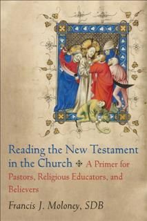 Reading the New Testament in the Church, Francis J. SDB Moloney