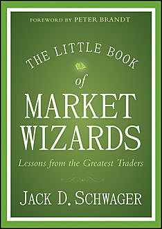 The Little Book of Market Wizards, Jack D.Schwager