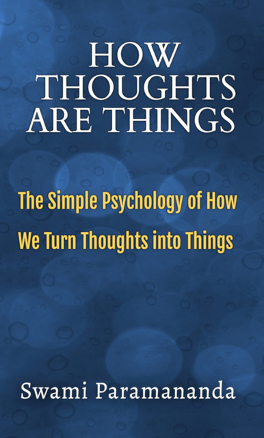 How Thoughts Are Things, Swami Paramananda