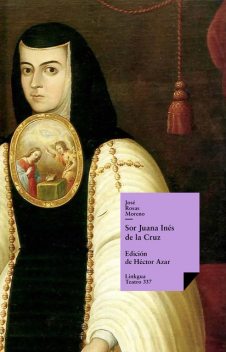 Sor Juana Inés de la Cruz, José Rosas Moreno