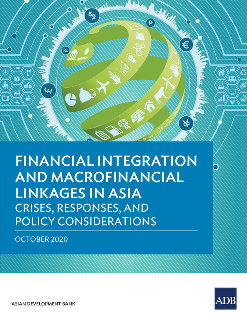Financial Integration and Macrofinancial Linkages in Asia, Asian Development Bank