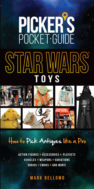Picker's Pocket Guide – Star Wars Toys, Mark Bellomo