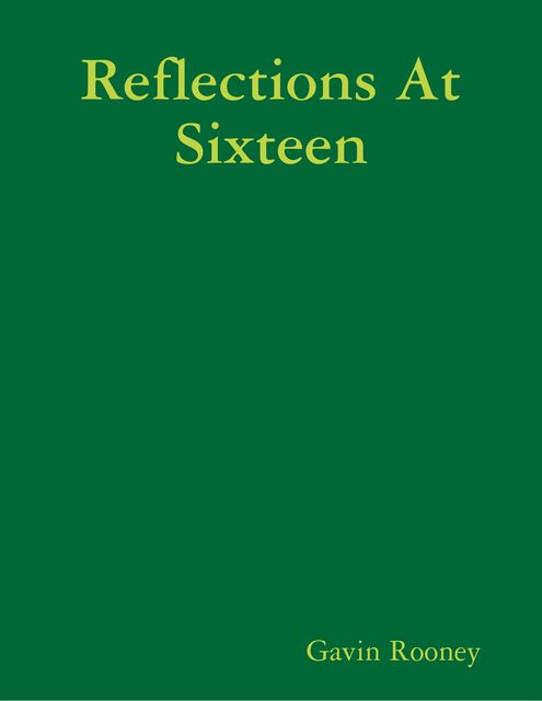 Reflections At Sixteen, Gavin Rooney