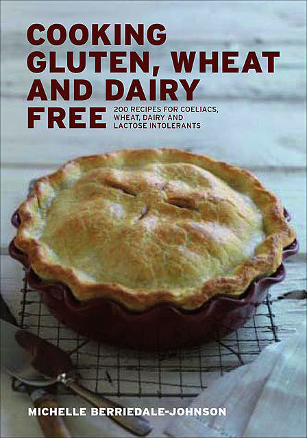 Cooking Gluten, Wheat and Dairy Free, Michelle Berriedale-Johnson