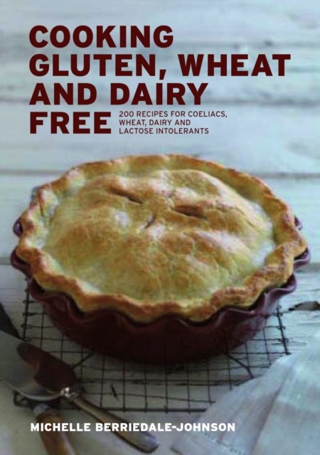 Cooking Gluten, Wheat and Dairy Free, Michelle Berriedale-Johnson