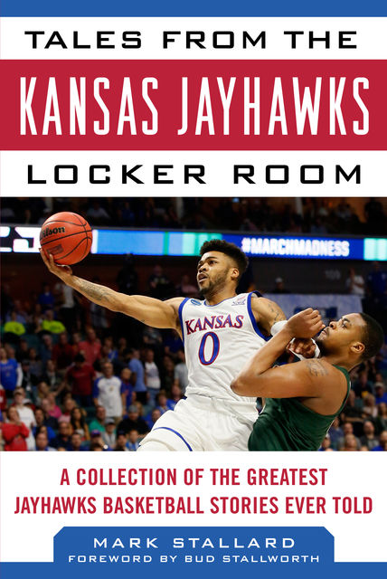 Tales from the Kansas Jayhawks Locker Room, Mike Stallard