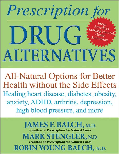 Prescription for Drug Alternatives, James F.Balch, Mark Stengler, Robin Young-Balch