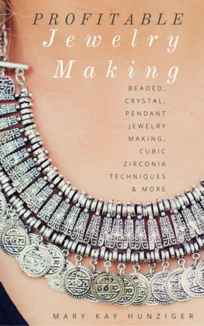 Profitable Jewelry Making For Beginners, Juliana Baldec