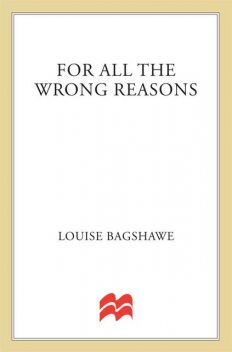 For All the Wrong Reasons, Louise Bagshawe