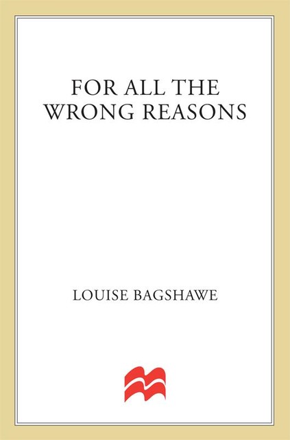 For All the Wrong Reasons, Louise Bagshawe