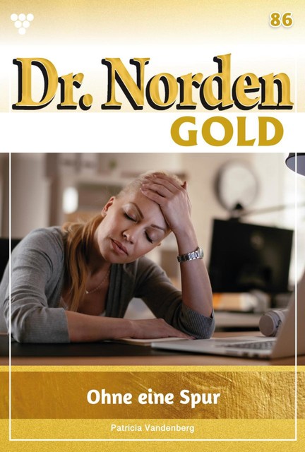 Dr. Norden Gold 86 – Arztroman, Patricia Vandenberg