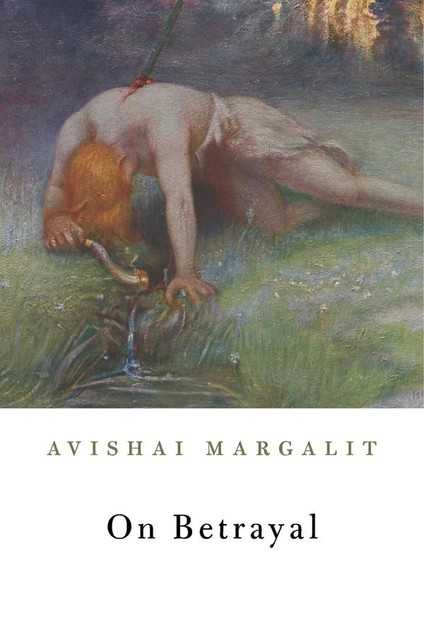 On Betrayal, Avishai Margalit