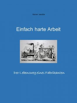 Einfach harte Arbeit, Rainer Jäckle