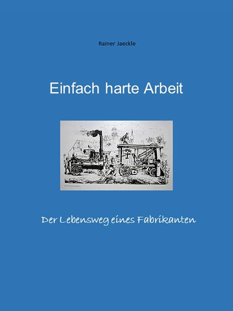 Einfach harte Arbeit, Rainer Jäckle