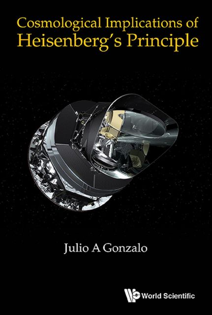 Cosmological Implications of Heisenberg's Principle, Julio A Gonzalo