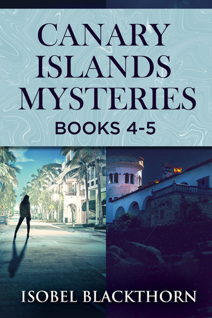 Canary Islands Mysteries Collection – Books 4–5, Isobel Blackthorn