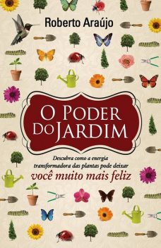 O poder do jardim, Roberto Araújo