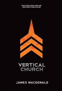 Vertical Church, James MacDonald